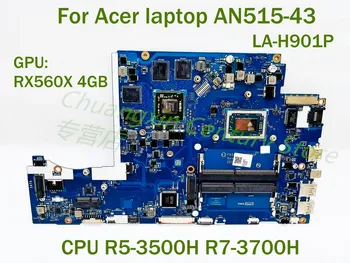 Для ноутбука Acer AN515-43 материнская плата ноутбука LA-H901P с процессором R5-3500H R7-3700H Графический процессор: RX560X 4 ГБ 100% Протестировано, полностью работает