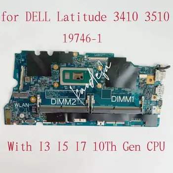 Для Dell Latitude 3410 3510 Материнская плата ноутбука С процессором I3 I5 I7 10-го поколения DDR4 CN-02G2J7 CN-0MYG77 CN-0J6VTW 19746-1 Материнская плата