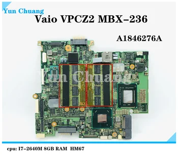 MBX-236 A1846276A Материнская плата для ноутбука SONY Vaio VPCZ2 MBX-236 Материнская плата с процессором i7-2640M 8 ГБ оперативной памяти 100% протестирована в хорошем состоянии