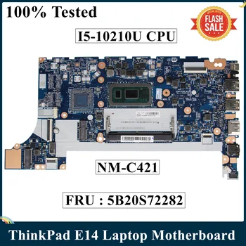 LSC Восстановленный Для Lenovo ThinkPad E14 Материнская плата ноутбука I5-10210U Процессор FE4A0 FE5A0 NM-C421 Материнская плата UMA 5B20S72281 5B20S72282